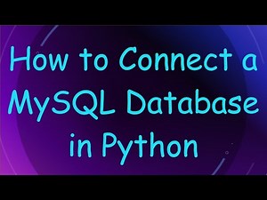 How to Connect a MySQL Database in Python