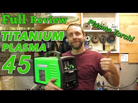 Titanium plasma 45 plasma torch review