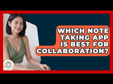 Which Note Taking App Is Best For Collaboration? - Minimalist Home Life