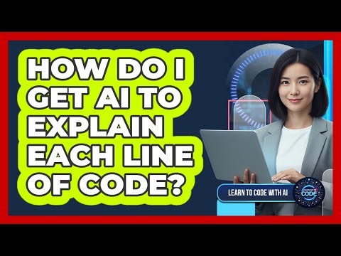 How Do I Get AI To Explain Each Line Of Code?