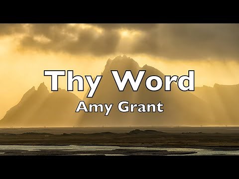 Thy Word (lyrics) Amy Grant
