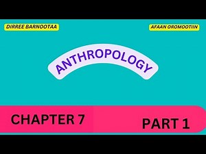 Anthropology Chapter 7 Part 1: Indigenous Knowledge |in Afaan Oromoo
