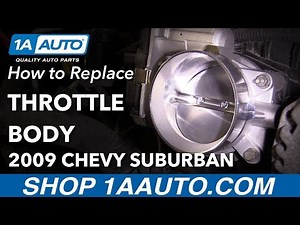 How to Replace Throttle Body 09-13 Chevrolet Suburban