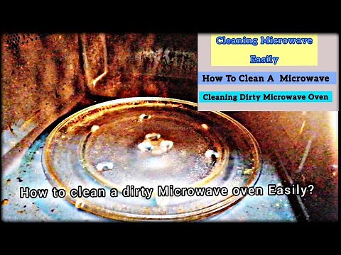 How to Clean Microwave Oven | Cleaning Microwave Easily | Cleaning Dirty Microwave Oven