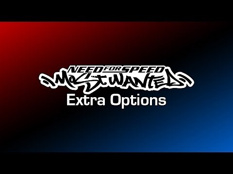 NFS Most Wanted - Extra Options - v4 [OFFICIAL RELEASE!] (v4.0.4.1338)