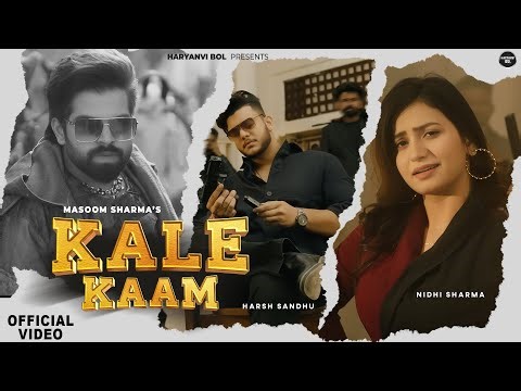 Masoom Sharma : Kale Kaam (Official Video) Harsh Sandhu | Nidhi Sharma | New Haryanvi Song 2025