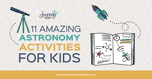 11 Amazing Astronomy Activities for Homeschoolers - Journey Homeschool Academy