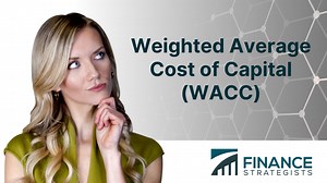 Weighted Average Cost of Capital (WACC) | Definition & Purpose