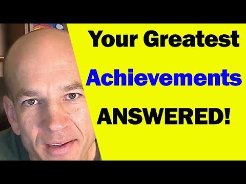 How to Answer, What Are Your Greatest Achievements.