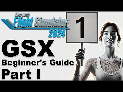 GSX - Beginner`s Guide for Microsoft Flight Simulator 2024 / 2020 - Part 1: Installation
