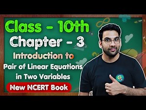 Class - 10th, Maths Ch - 3, Introduction to Pair of Linear Eq in Two Variables || New NCERT || CBSE