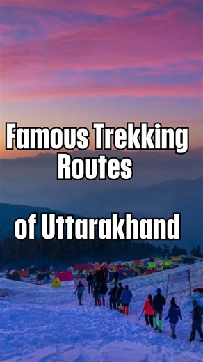 Most Searched Trekking Routes of Uttarakhand | Himalaya Treks You Must Do