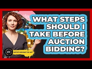 What Steps Should I Take Before Auction Bidding?