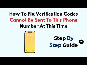 How To Fix Verification Codes Cannot Be Sent To This Phone Number At This Time