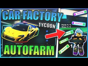 [🔥NEW] Car Factory Tycoon Script / Hack | Auto Farm | Auto Sell & More | *PASTEBIN 2023*