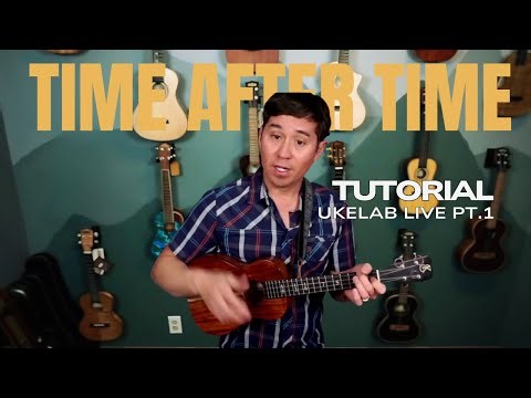 Uke Tutorial: Time After Time Pt.1
