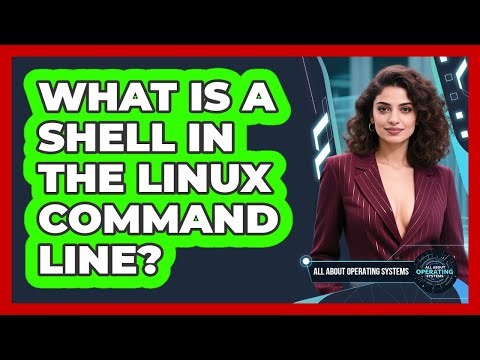What Is A Shell In The Linux Command Line? - All About Operating Systems