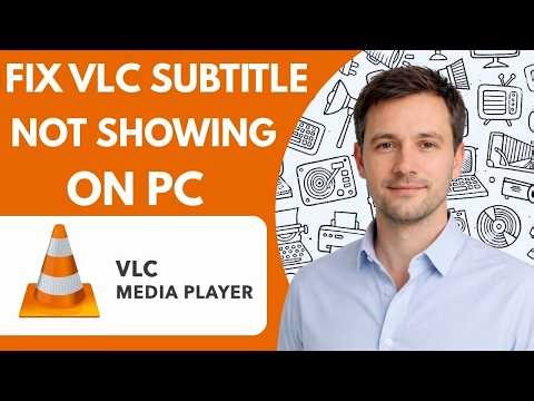 How to Fix VLC Subtitle Not Showing on PC Complete Guide 2026