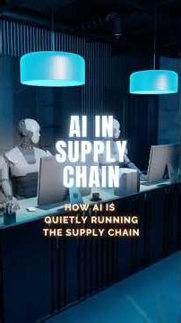 How AI Is Running the Supply Chain (ARTIFICIAL INTELLIGENCE in Supply Chain Management)