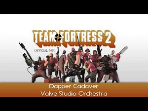 Team Fortress 2 Soundtrack | Dapper Cadaver