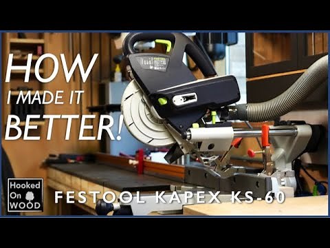 Festool Kapex KS60 review, and how to make it better!
