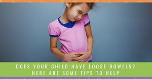 Does Your Child Have Loose Bowels? Here Are Some Tips To Help -