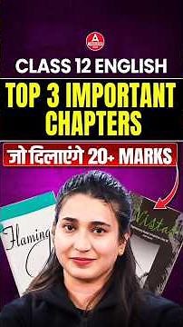 Class 12 English | Top 3 Important Chapters | 20+ Marks Guaranteed