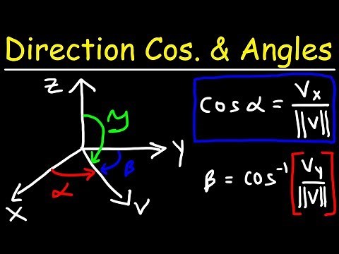 Calculus 3 - Direction Cosines & Direction Angles of a Vector