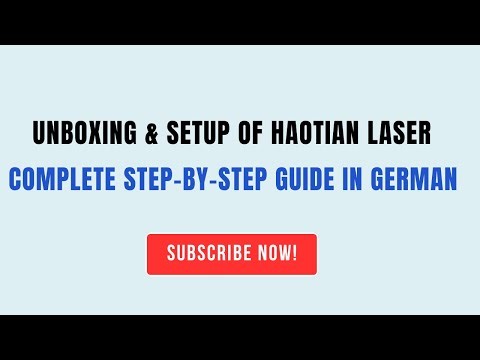 Unboxing & Setup of Haotian Laser | Complete Step-by-Step Guide in German