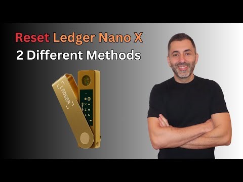 How to Reset Your Ledger Nano X: Two Methods Explained