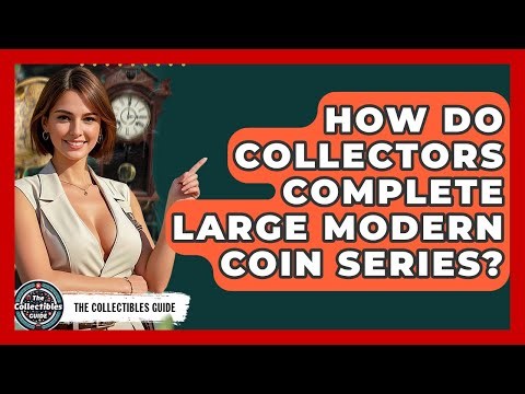 How Do Collectors Complete Large Modern Coin Series? - The Collectibles Guide