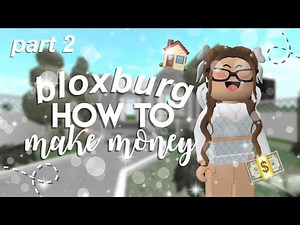 How to Make Lots of Money Fast in "Welcome to Bloxburg" on Roblox