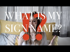 WHAT IS MY SIGN NAME?