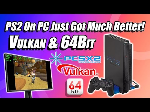 The Best PS2 Emulator For PC Just Got Better! New Vulkan & 64Bit PCSX2 Nightly Builds