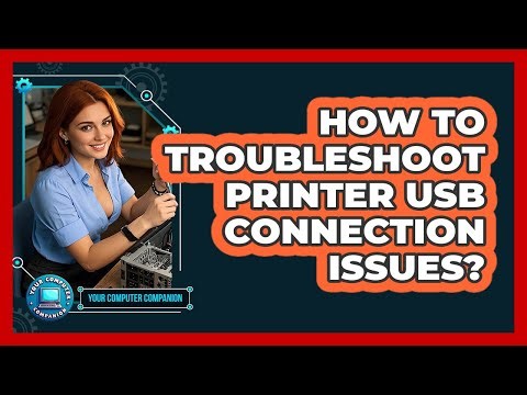 How To Troubleshoot Printer USB Connection Issues?