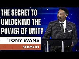 The Secret to Unlocking the Power of Unity - Tony Evans Message
