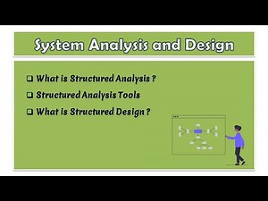 08 - System Analysis and Design | What is structured analysis | What is structured design