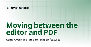 Moving between the editor and PDF | Overleaf docs