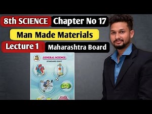 8th Science | Chapter 17 | Man Made Materials | Lecture 1 | Maharashtra Board |