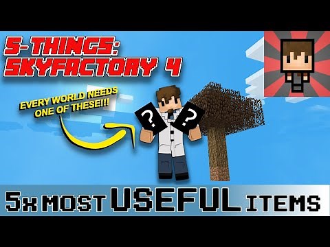 5 THINGS: 5x MOST USEFUL ITEMS IN SKYFACTORY 4