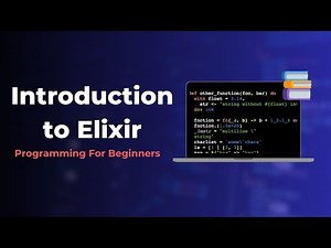 Introduction to Elixir: Programming for Beginners