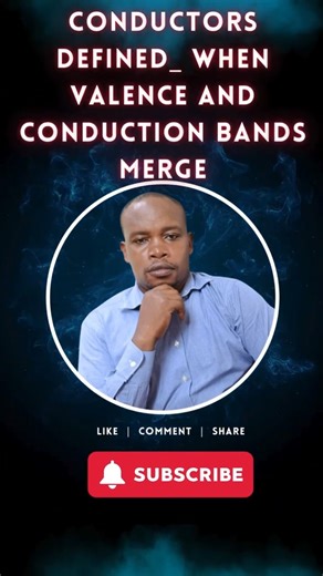 Conductors Defined_ When Valence and Conduction Bands Merge #electronics #physicsexplained #science
