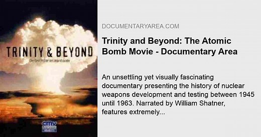 Trinity and Beyond: The Atomic Bomb Movie