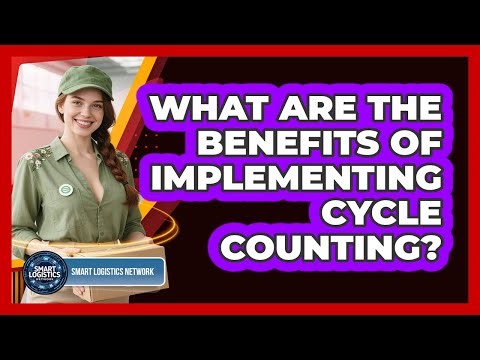 What Are the Benefits of Implementing Cycle Counting?