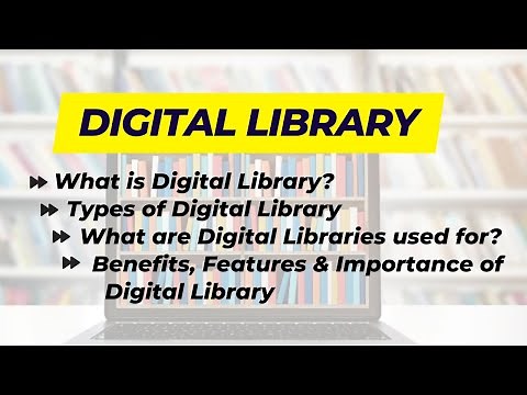 DIGITAL LIBRARY | Benefits, Features & Importance of Digital Library | Types of Digital Library