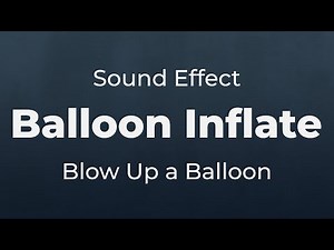 Balloon Inflate - Releasing Air Sound Effect | SFX Free for Non-Profit Projects