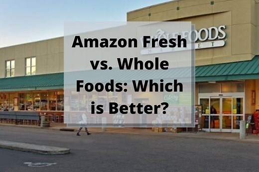 Amazon Fresh vs Whole Foods: Which is Better?
