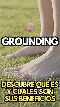 Discover what GROUNDING is and its scientifically proven BENEFITS