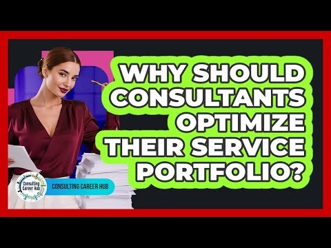 Why Should Consultants Optimize Their Service Portfolio? - Consulting Career Hub