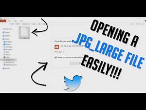 How To Open A .JPG_Large File